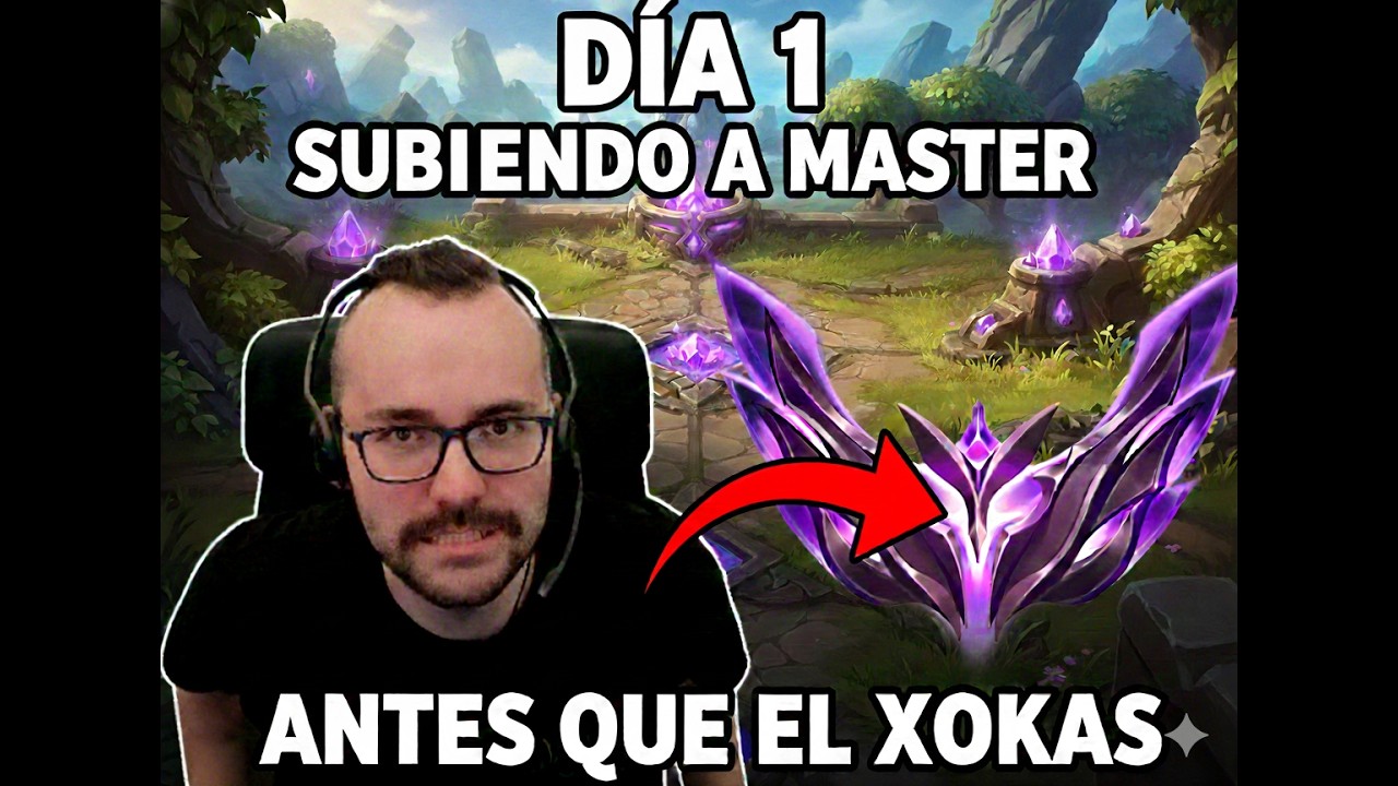 Dia 1 SUBIENDO A MASTER ANTES QUE EL XOKAS
