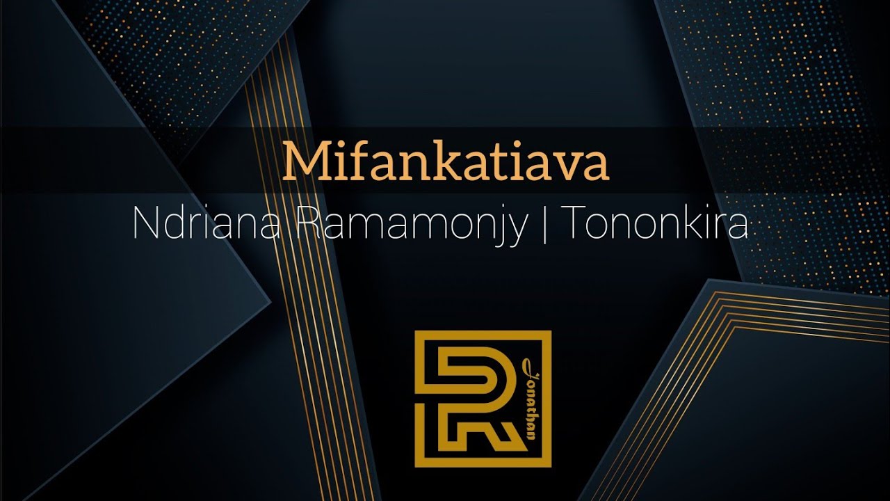 Mifankatiava | Ndriana Ramamonjy | Hira Fiderana | Tononkira 