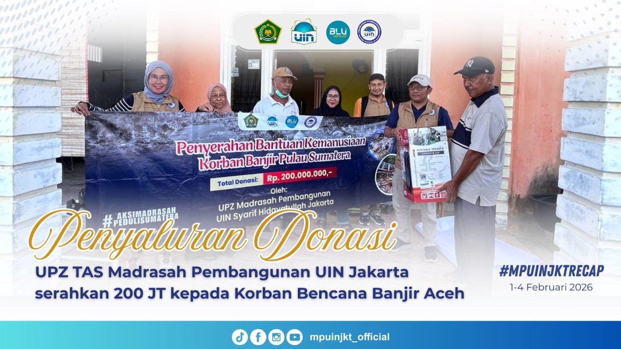 UPZ TAS Madrasah Pembangunan UIN Jakarta serahkan 200 JT kepada Korban Bencana Banjir Aceh