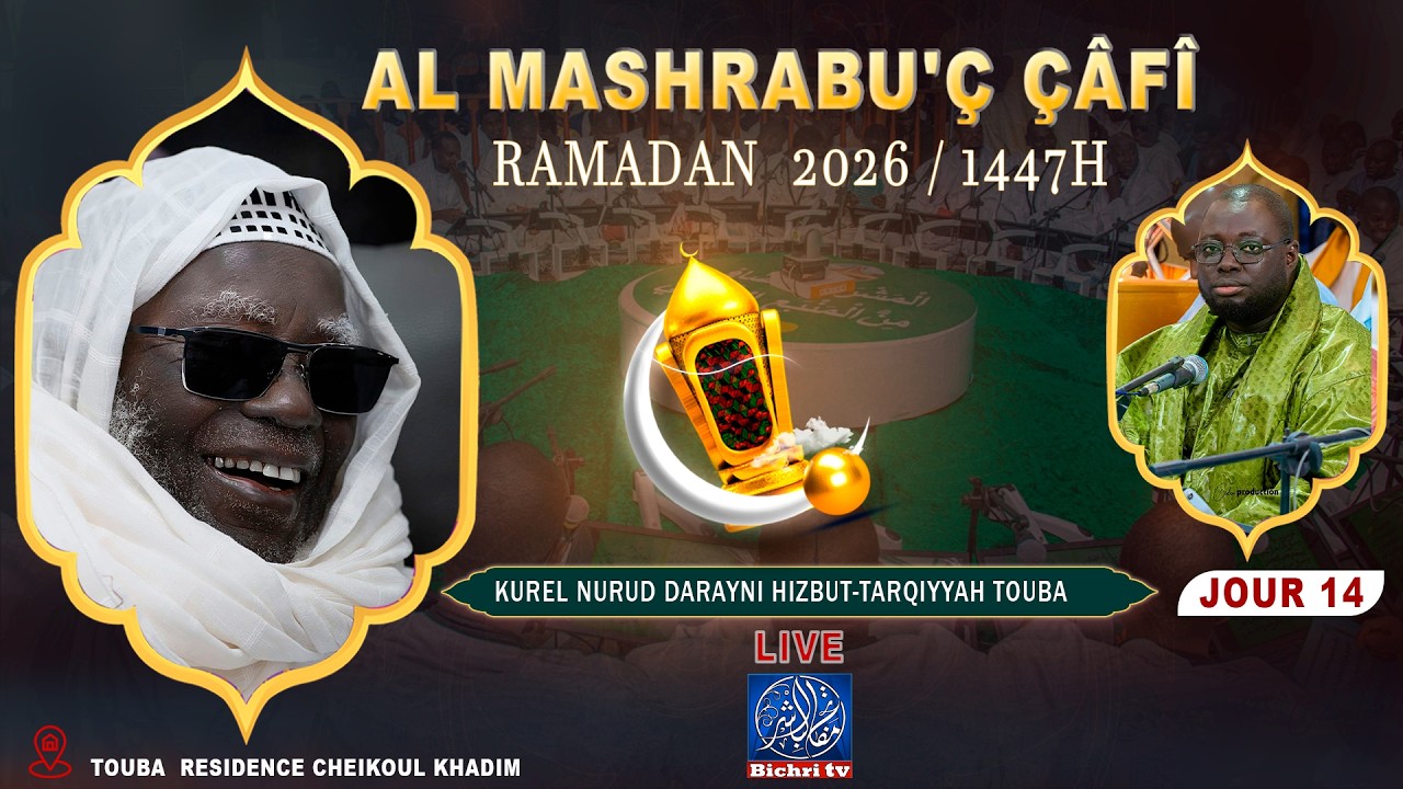 🔴LIVE TOUBA | Al Mashrabu'ç-Çâfî – 14ème Jour du Ramadan 1447H / 2026 🌙 | Résidence Cheikhoul Khadim