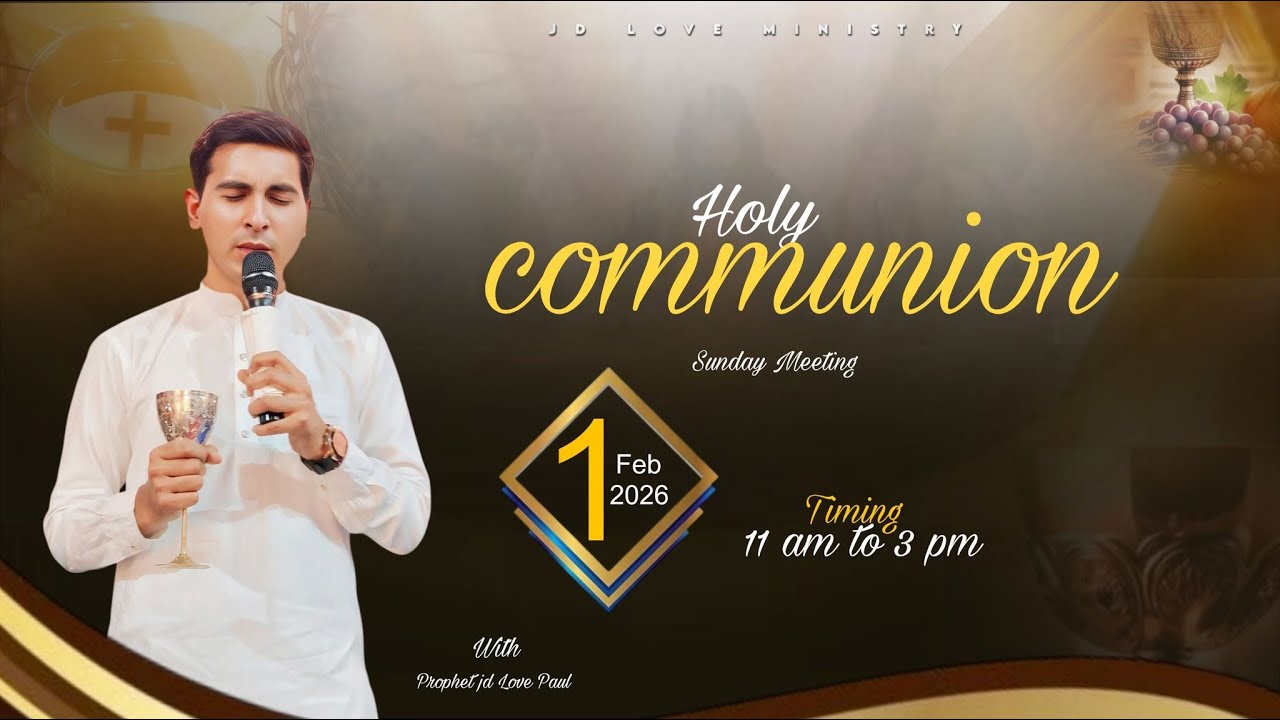 HOLY COMMUNION SUNDAY MEETING |
 1-Feb- 2026 | JD LOVE MINISTRY