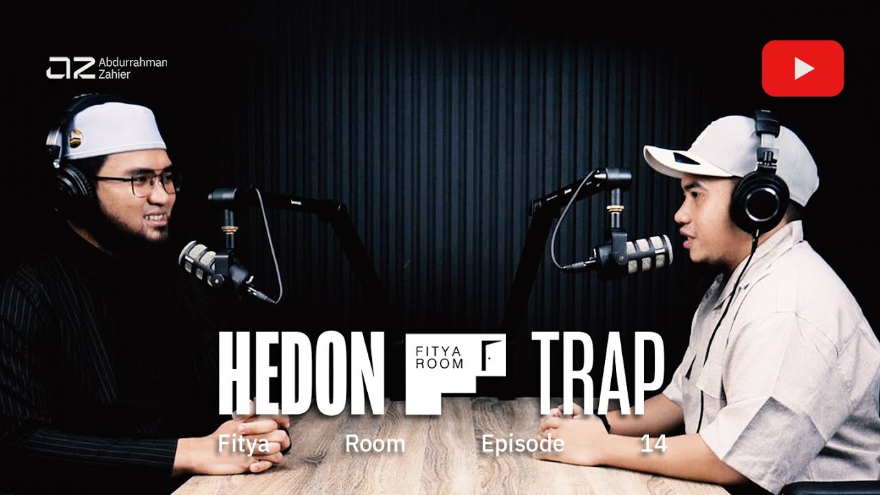 [Fitya Room Eps. 14] Hedon Trap - Ustadz Abdurrahman Zahier, BBA