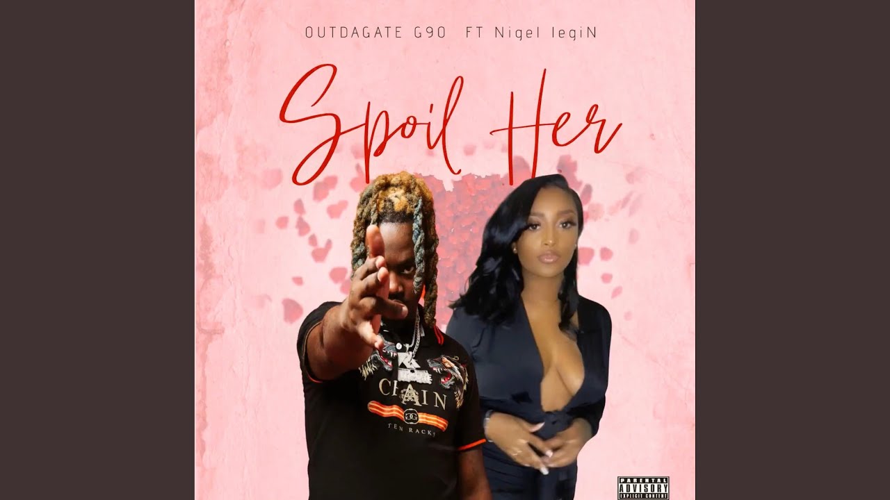 Spoil her (feat. Nigel legiN)