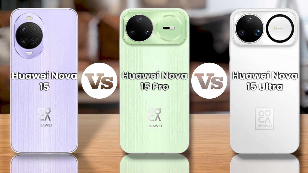 Huawei Nova 15 VS Huawei Nova 15 Pro VS Huawei Nova 15 Ultra #smartphone #newlunch #smartphone