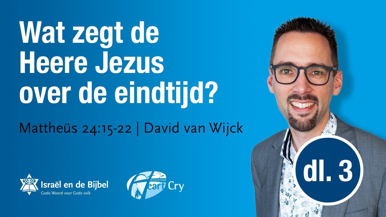 Studie 3 | &lsquo;De Grote Verdrukking&rsquo; Matt. 24:15-22 | David van Wijck