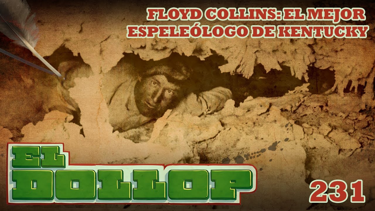 E231: Floyd Collins: El Mejor Espele&oacute;logo de Kentucky