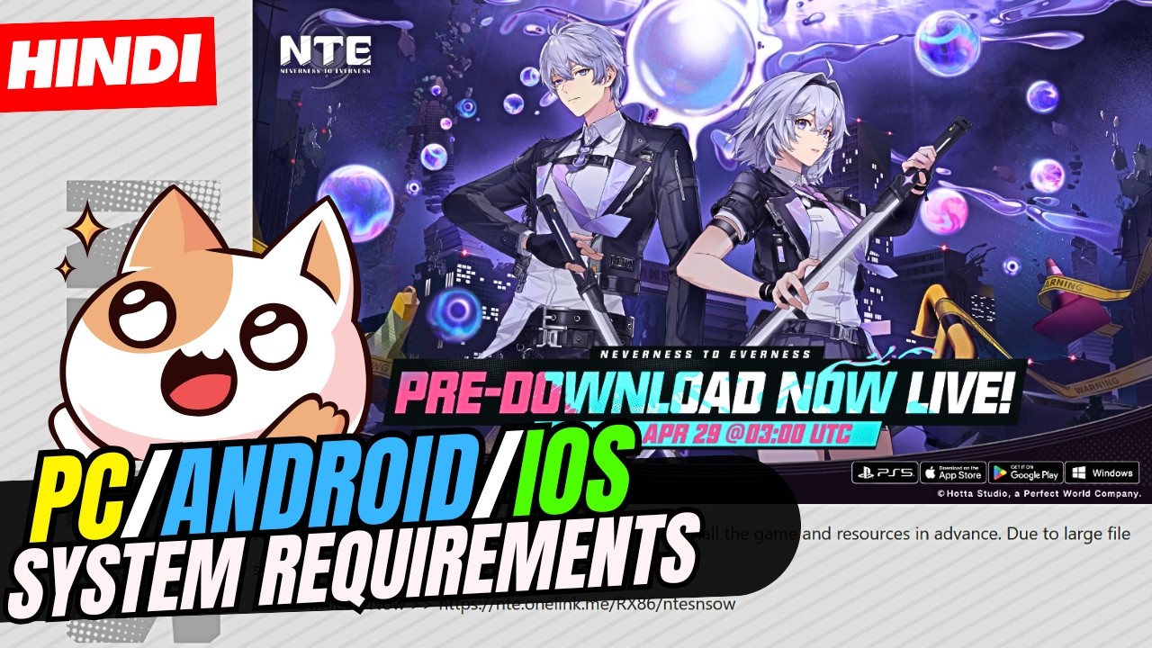 [Hindi] NTE Global Launch Is HERE 🔥 Pre-Download & System Requirements