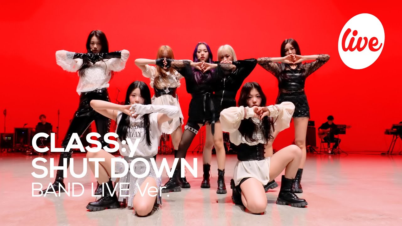 [4K] CLASS:y - “SHUT DOWN” Band LIVE Concert [it's Live] шоу живой музыки