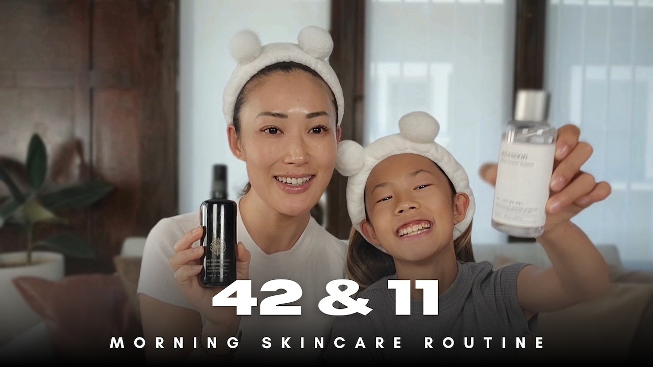 42 & 11 years old - Morning Skincare Ritual