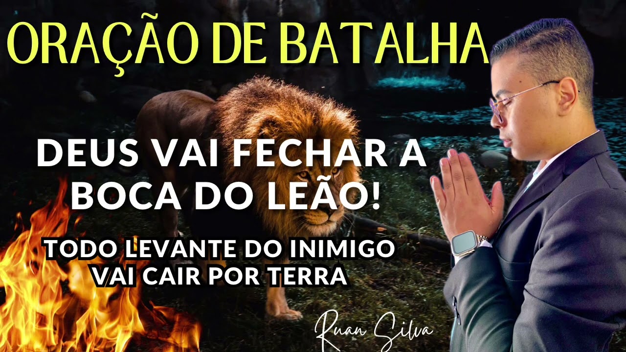ORAÇÃO DE BATALHA PARA DEUS FECHAR A BOCA DO LEÃO ! 