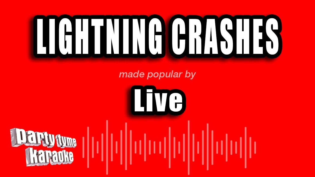Live - Lightning Crashes (Karaoke Version)