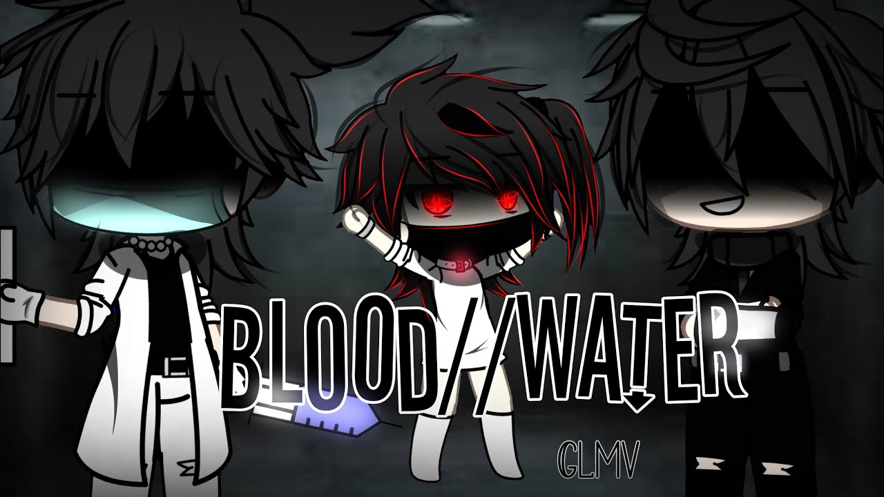 Blood//Water || GLMV || GachaLife || Part: 3/4(?)||