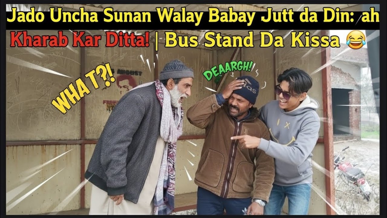 Jado Uncha Sunan Walay Babay Ne Jutt Da Dimagh Kharab Kar Ditta! | Bus Stand Da Kissa 😂