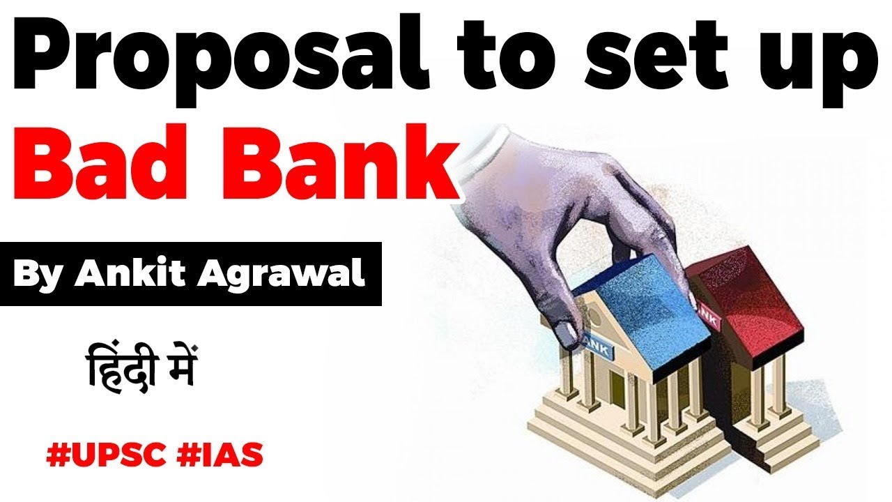 What is Bad Bank? IBA submits Bad Bank proposal to Government and RBI, Current Affairs 2020 #UPSC