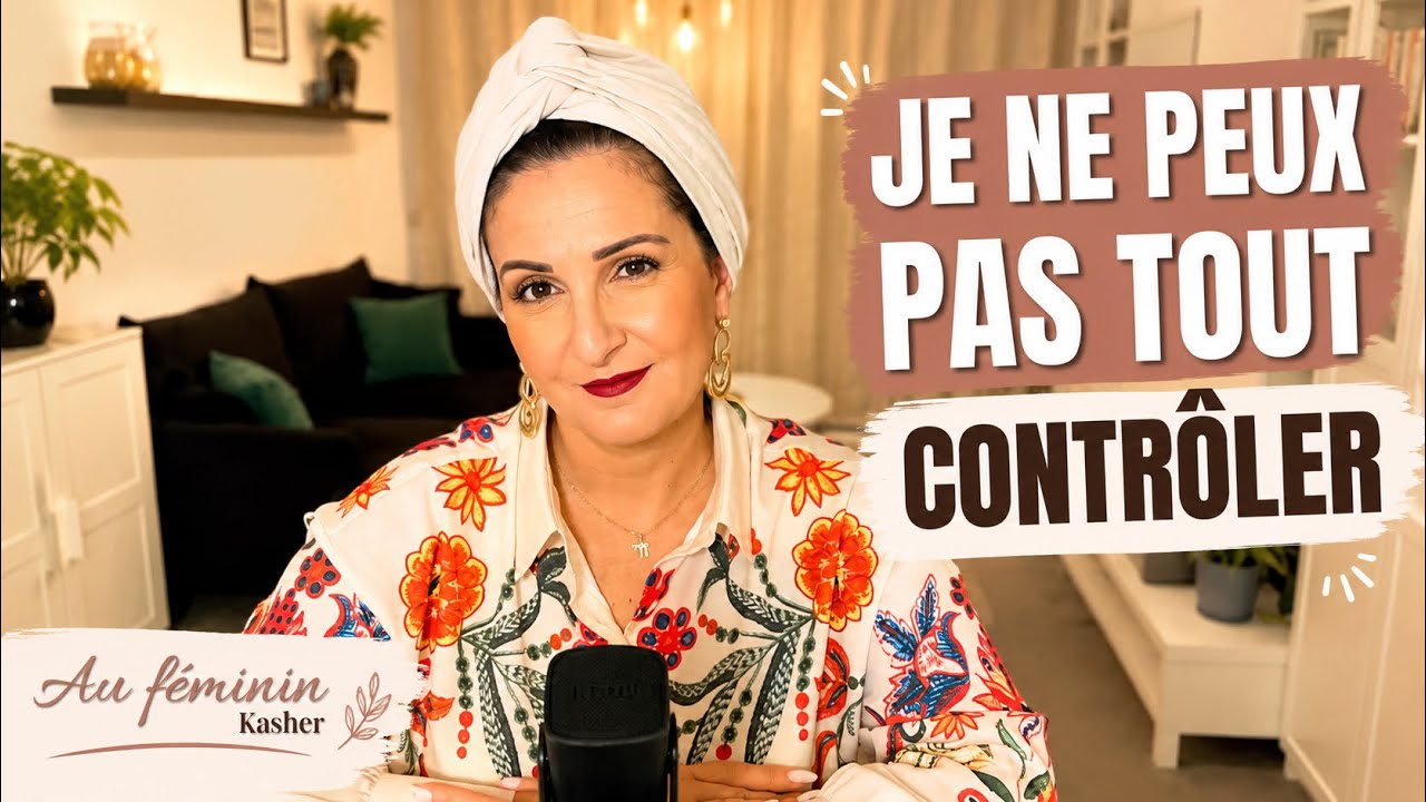 🎙️ Guérir du Besoin de Tout Contrôler | Lâcher Prise, Émouna & Paix Intérieure ✨ Podcast Ep13