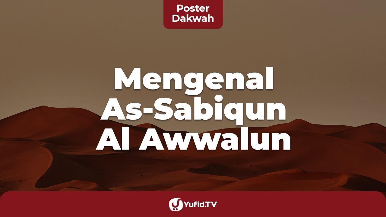Mengenal as-Sabiqun al-Awwalun - Poster Dakwah