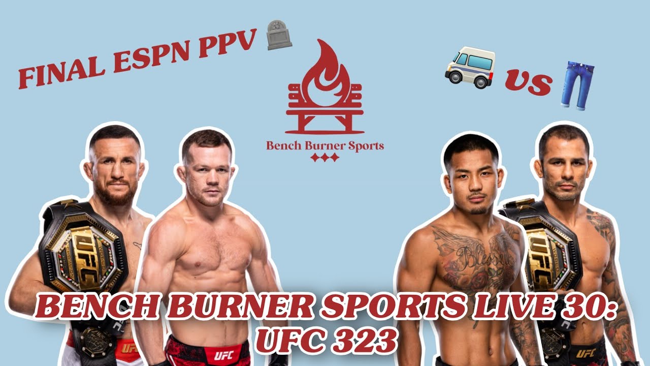 Bench Burner Live Series 30: UFC 323 Preview: Merab vs Yan, Van vs Pants and more!