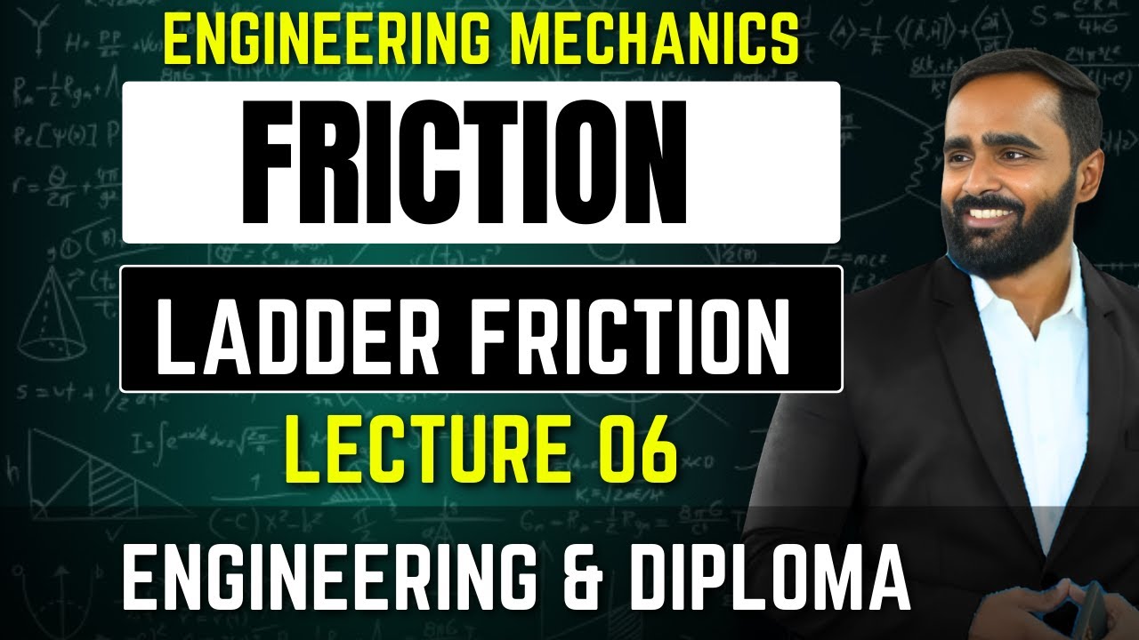 Friction|FIRST YEAR|ENGINEERING MECHANICS1|Lecture 06|Ladder Friction