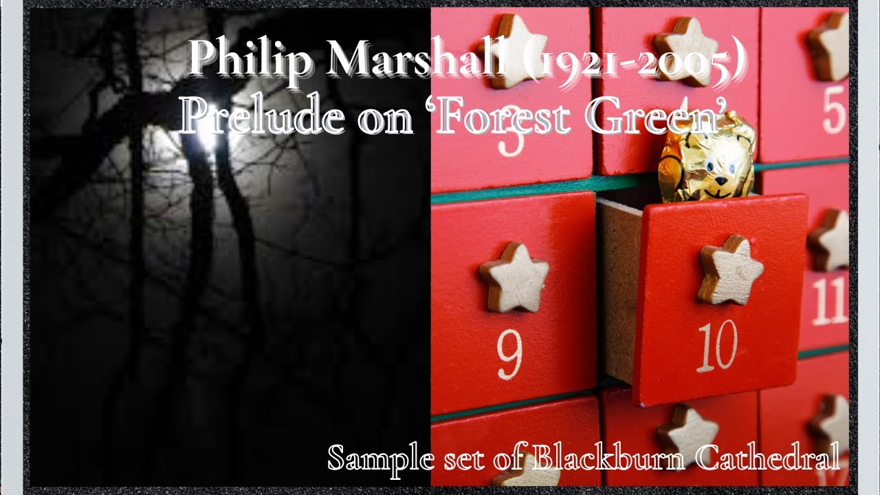 Advent Calendar 14: Philip Marshall (1921-2005) - Prelude on 'Forest Green'