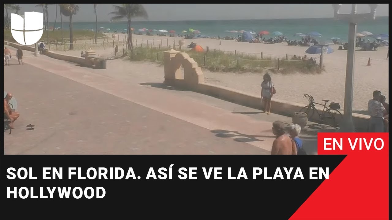 ☀️ EN VIVO: Sol en Florida. Así se ve la playa en Hollywood