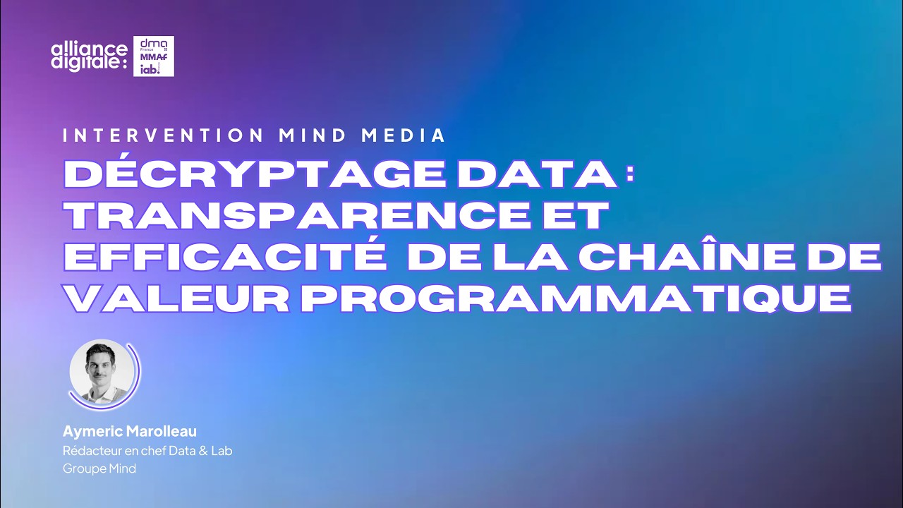 Intervention Mind Media - Transparence et efficacité de la chaîne programmatique