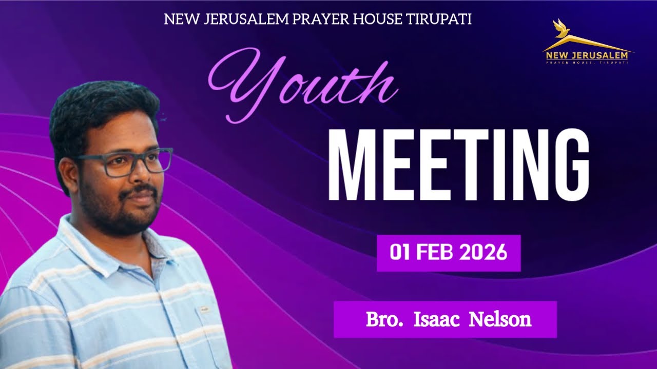 Youth Meeting || 01-02-2026 || Bro. Isaac Nelson || New Jerusalem Prayer House Tirupati