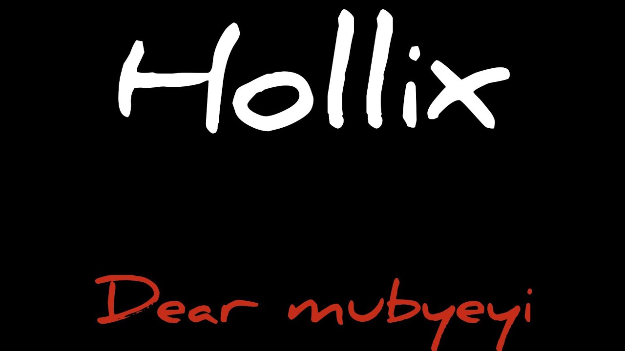 Dear mubyeyi | Hollix official music video