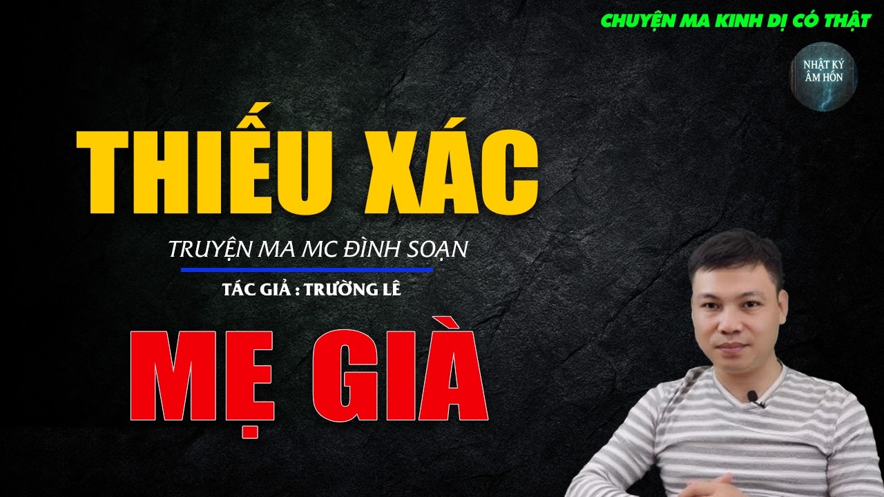 Truyện Ma Đình Soạn - THIÊU XÁC MẸ GIÀ | Chuyện Ma Kinh Dị Hay Nhất 2026
