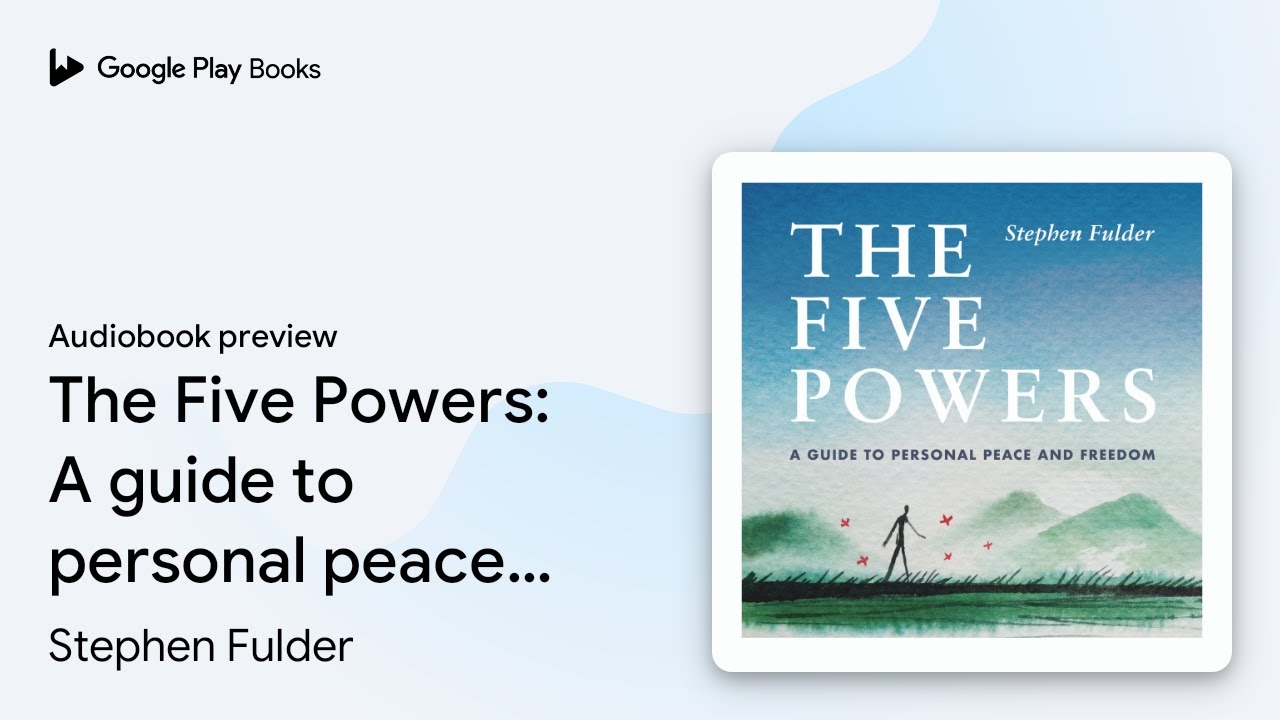The Five Powers: A guide to personal peace and&hellip; by Stephen Fulder &middot; Audiobook preview