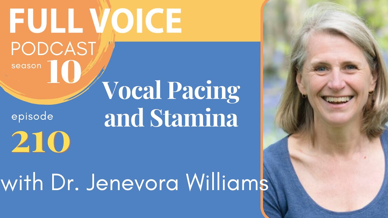 210 | Vocal Pacing and Stamina with Dr. Jenevora Williams