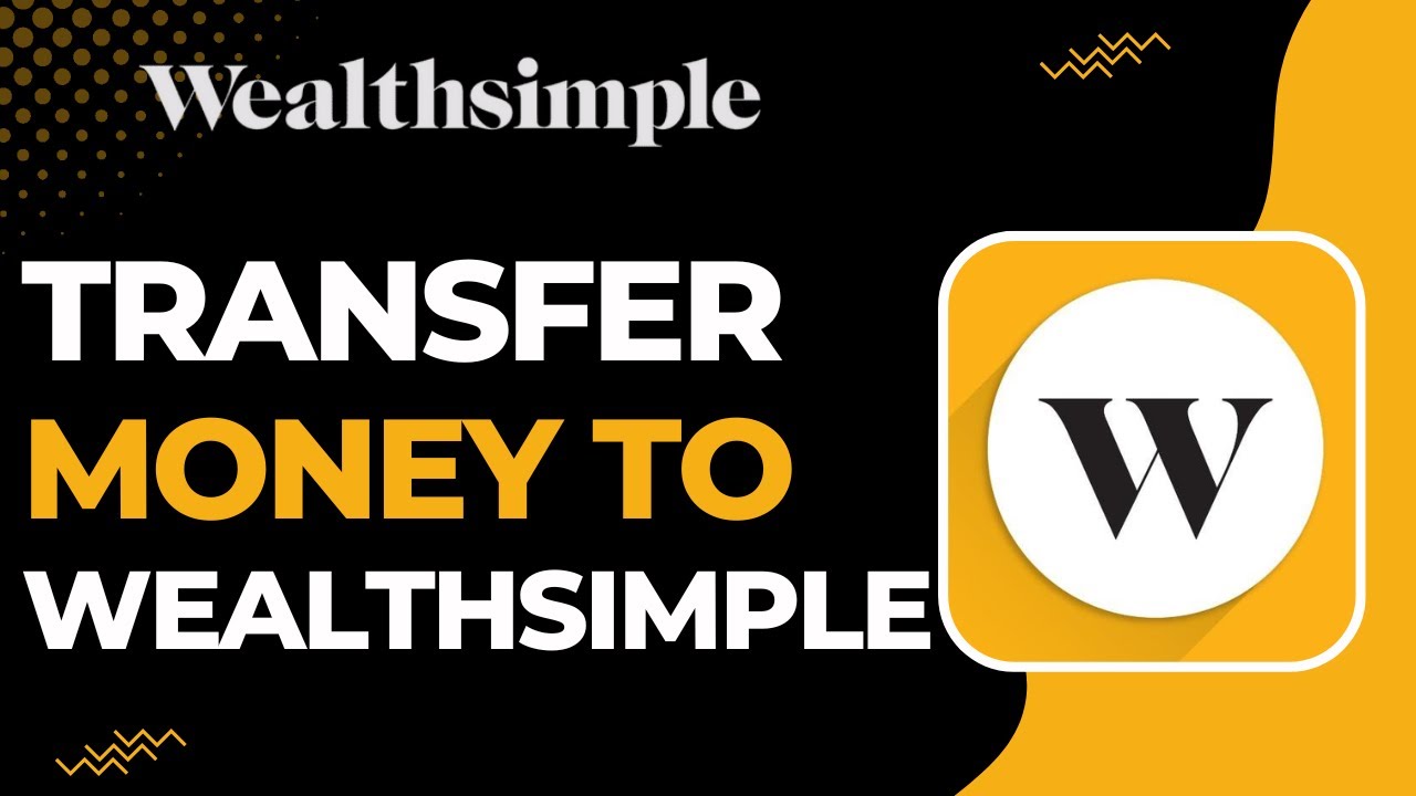 How to Transfer Money to your Wealthsimple Account !