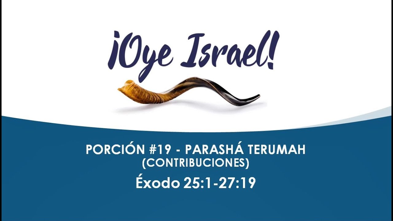 OYE ISRAEL - PORCI&Oacute;N #19 PARASH&Aacute; TERUMAH