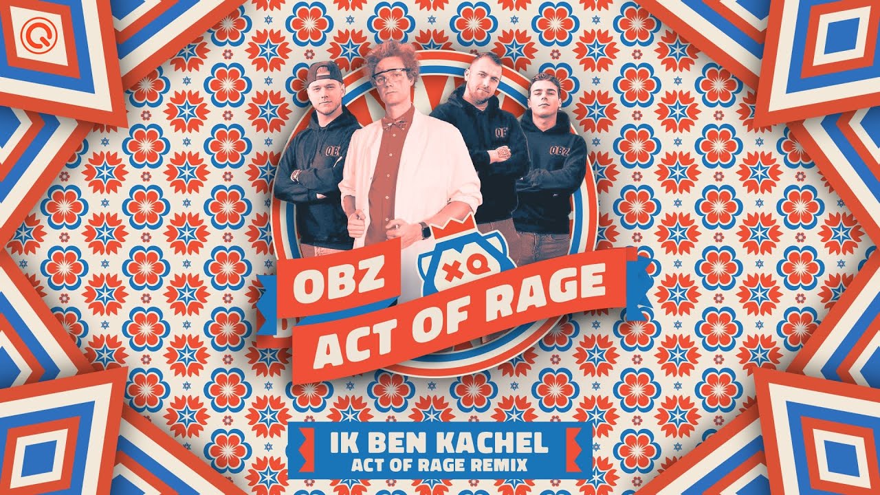 OBZ - Ik Ben Kachel (Act Of Rage Remix) | X-Qlusive Holland Records