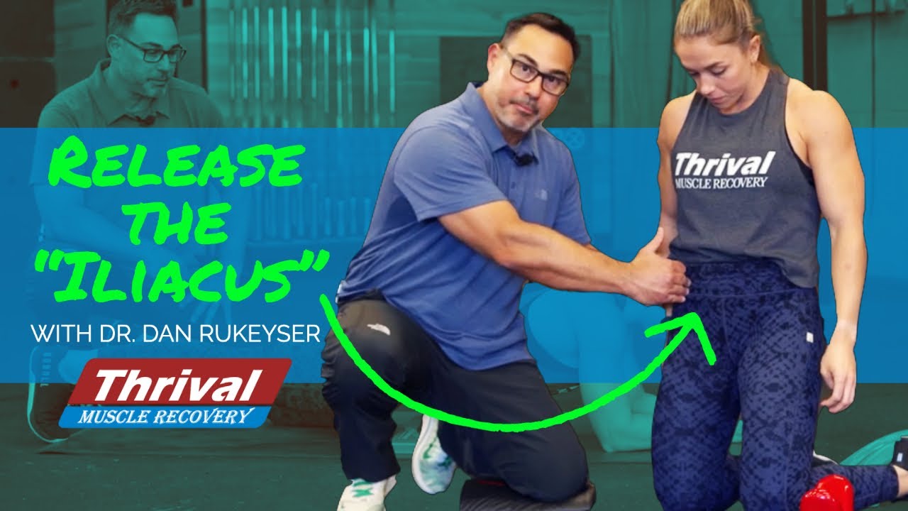 Release the &ldquo;iliacus&rdquo; using Thrival Meat Grinders with Dr. Dan Rukeyser