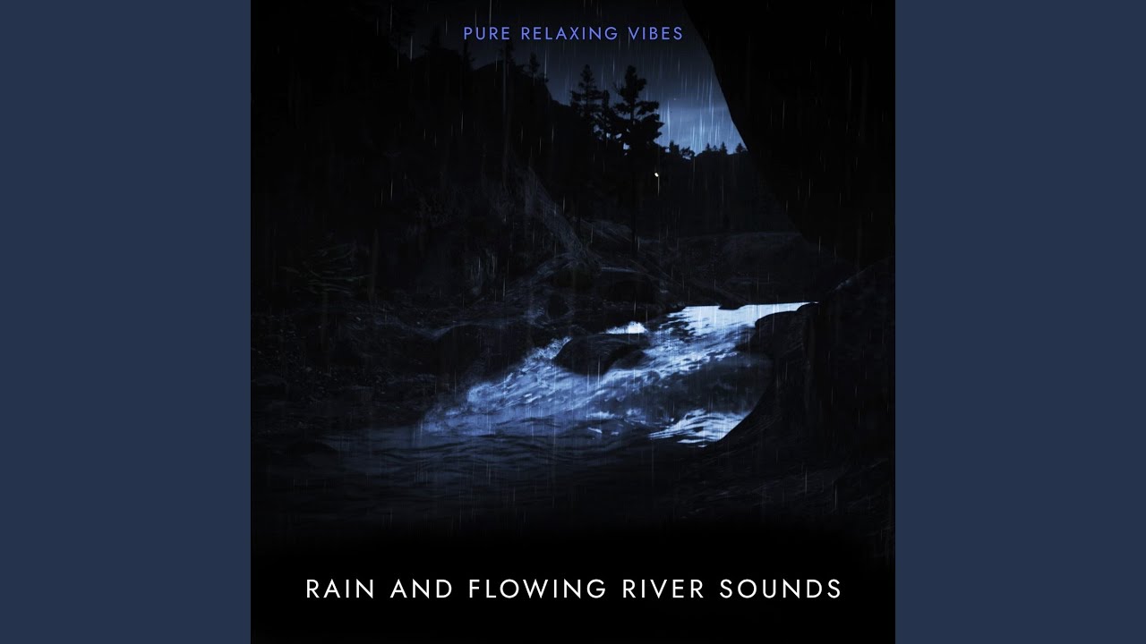 Rain and Flowing River Sounds
