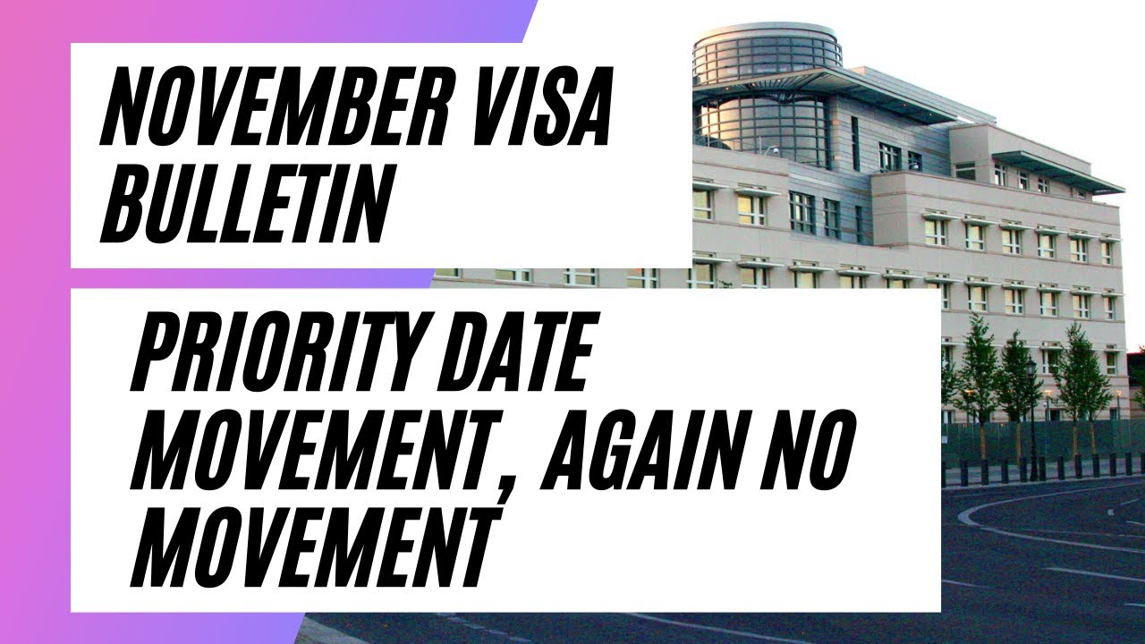November Visa Bulletin || Priority Date Movement, Again No Movement In November Visa Bulletin & Why?