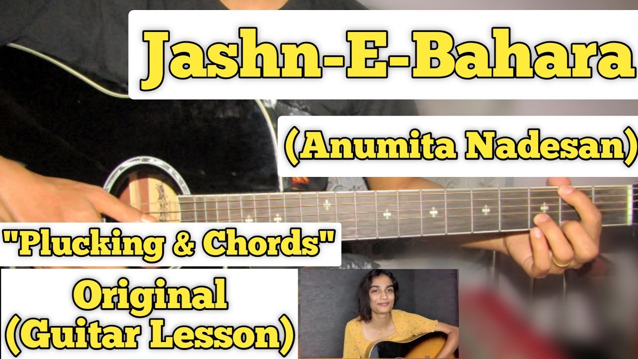 Jashn-E-Bahara - Anumita Nadesan | Guitar Lesson | Plucking & Chords | (Jodhaa Akbar)