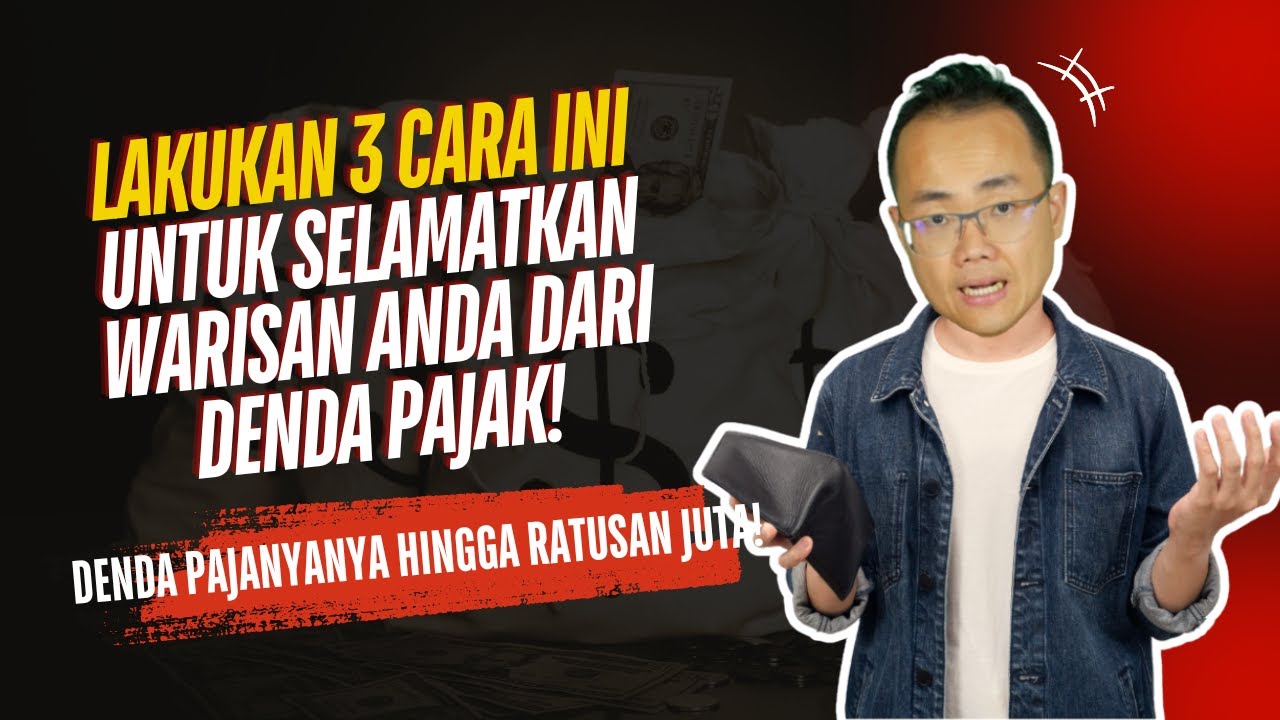 PENTING!! 3 CARA JITU SELAMATKAN WARISAN ANDA DARI DENDA PAJAK! | KONSULTAN PAJAK INDONESIA