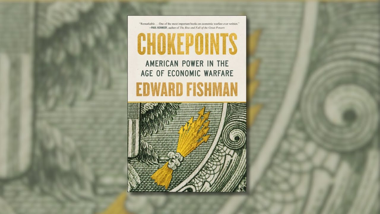 CHOKEPOINTS: American Power in the Age of Economic Warfare