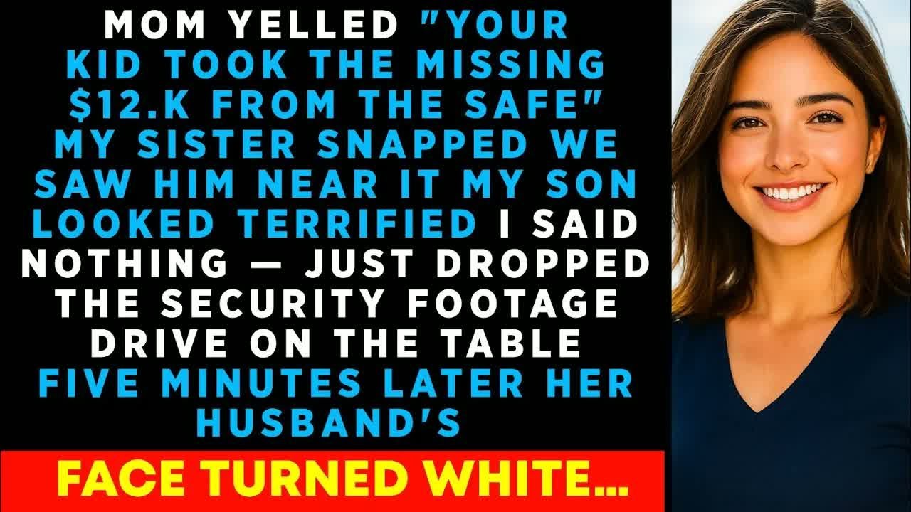 Mom Yelled, Your Kid Took The Missing $12.6k From The Safe!  My Sister Snapped ＂We Saw Him Near it