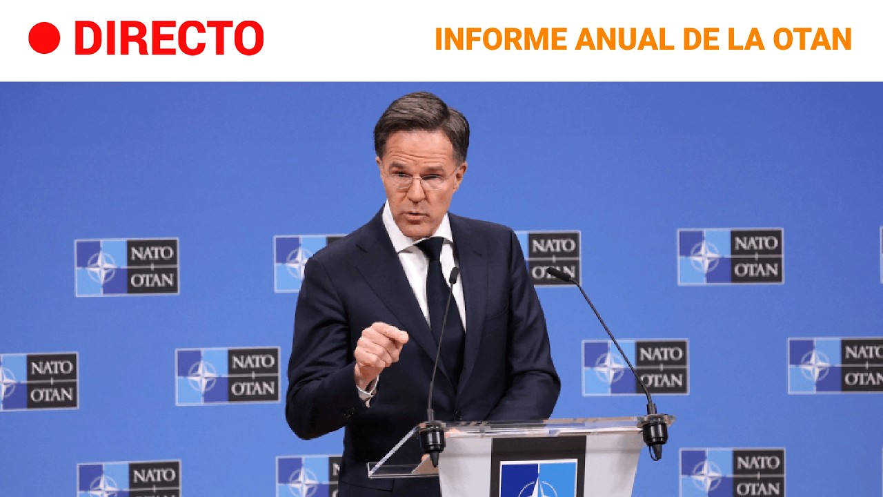 DIRECTO | MARK RUTTE presenta el INFORME ANUAL de la OTAN 2025 (TRADUCCI&Oacute;N AL ESPA&Ntilde;OL) | RTVE