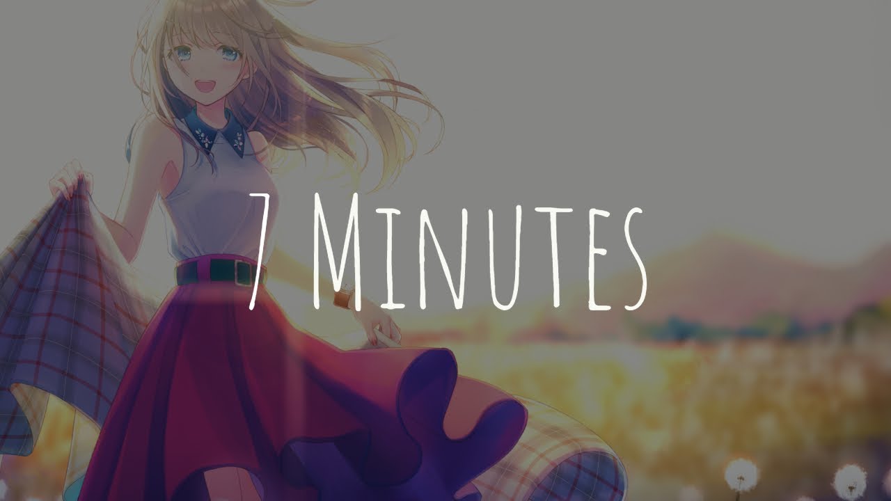「Nightcore」- 7 Minutes (Dean Lewis)