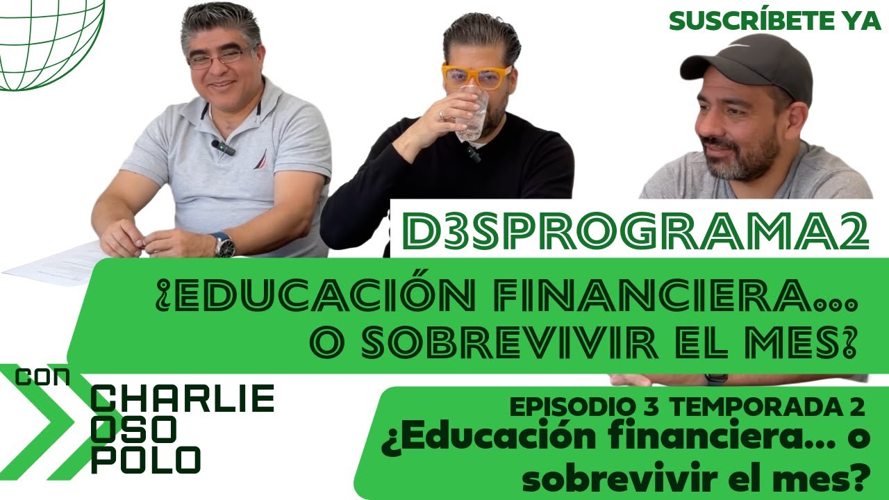 Temporada 2 Episodio 1: ¿Educación financiera… o sobrevivir el mes?