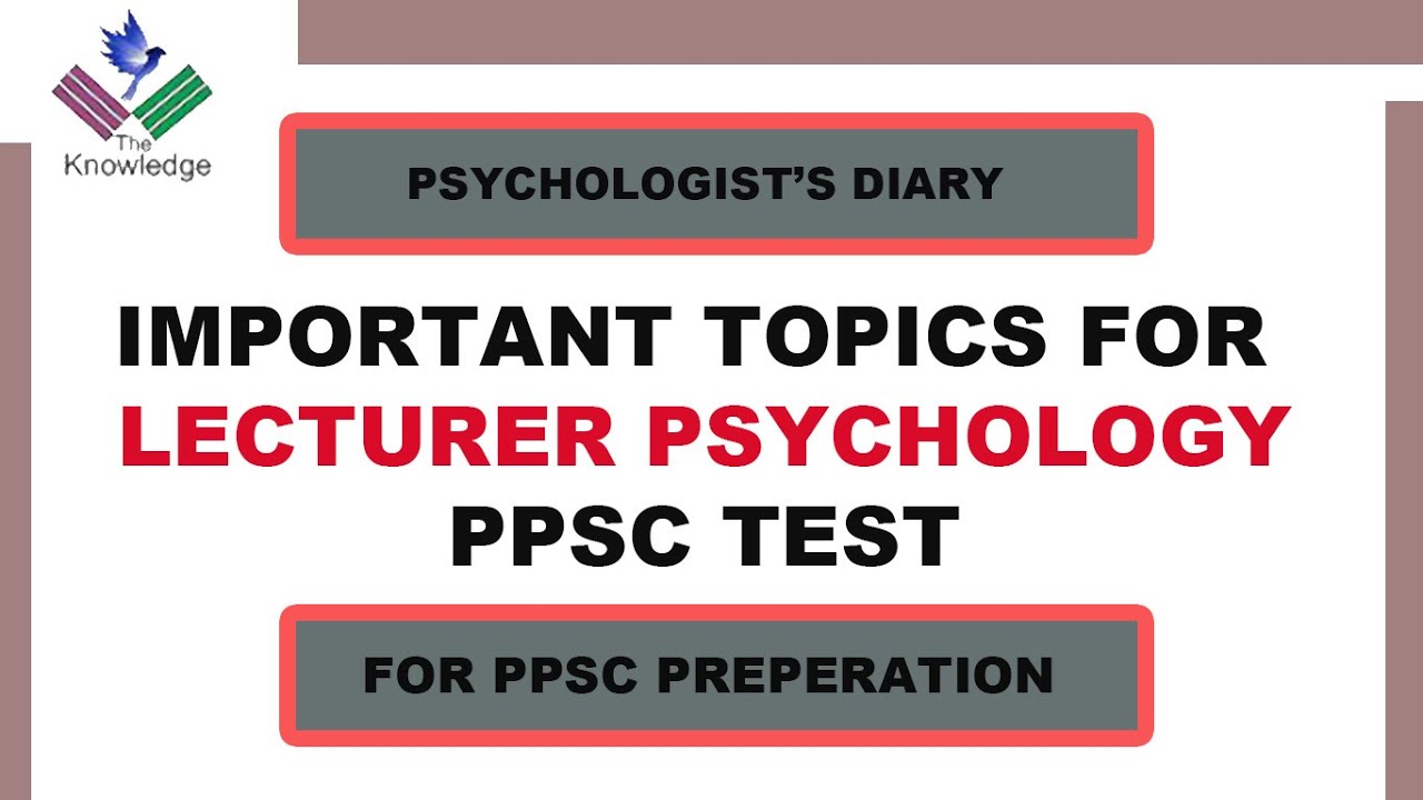 Important Topics for Lecturer Psychology PPSC Examination