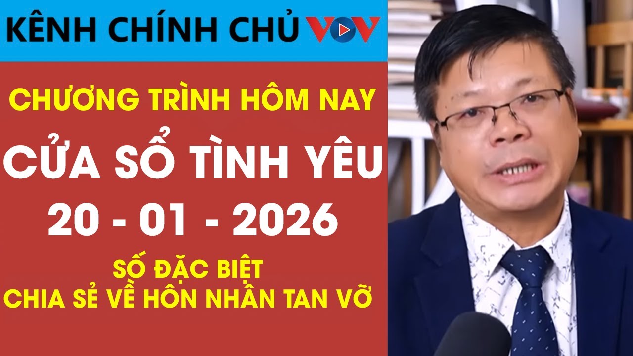 [SỐ ĐẶC BIỆT] Nghe Cửa Sổ Tình Yêu VOV Ngày 20/01/2026 | Đinh Đoàn Chia Sẻ Về Hôn Nhân Tan Vỡ
