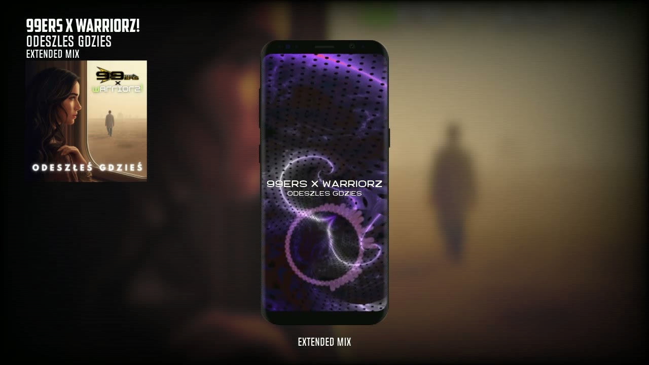 99ers x @WARRIORZ-PL  - Odeszłeś Gdzieś (Extended Mix)