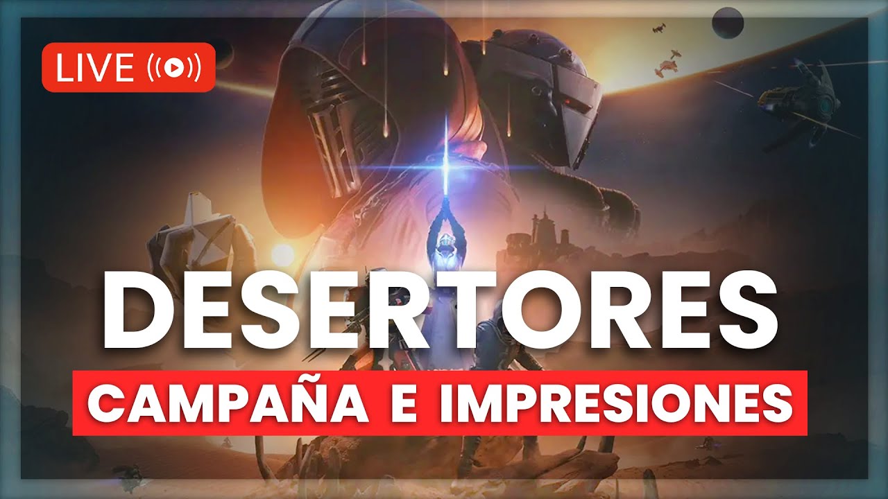 ¡Desertores esta AQUI! (Gameplay & Primeras Impresiones) | Destiny 2