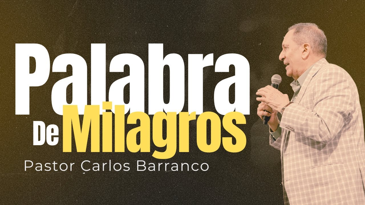 Palabra de milagro /  Pastor Carlos Barranco