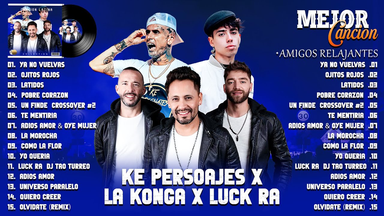 KE PERSONAJES X LA KONGA X LUCK RA MEJORES ÉXITOS 2023 - COLECCIÓN DE LAS CANCIONES MÁS TENDENCIAS