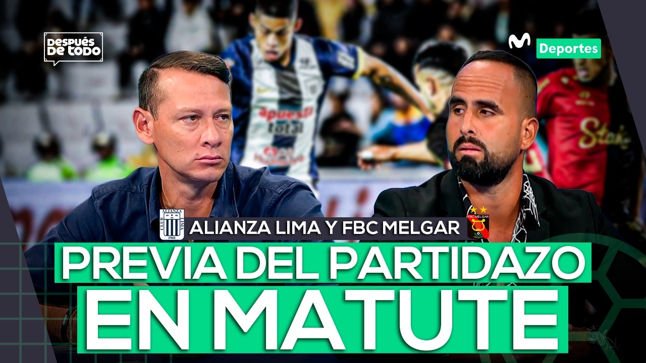 ALIANZA LIMA VS. MELGAR: LOS ‘BLANQUIAZULES’ SALEN A DEFENDER EL PRIMER LUGAR  | DESPUÉS DE TODO